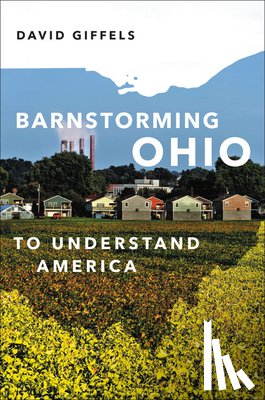 Giffels, David - Barnstorming Ohio