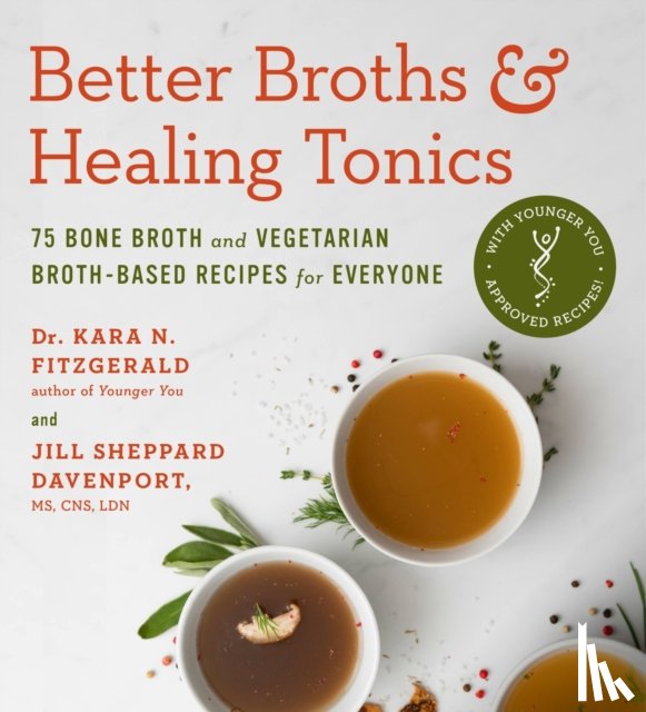 Davenport, Jill Shepphard, Fitzgerald, Kara N - Better Broths & Healing Tonics