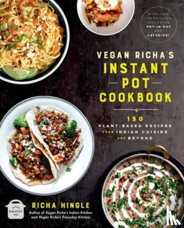 Hingle, Richa - Vegan Richa's Instant Pot™ Cookbook