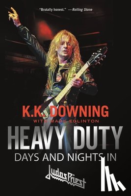 Downing, K. K. - Heavy Duty: Days and Nights in Judas Priest