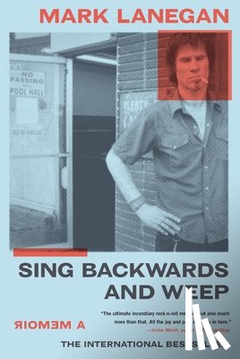 Lanegan, Mark - Sing Backwards and Weep: A Memoir
