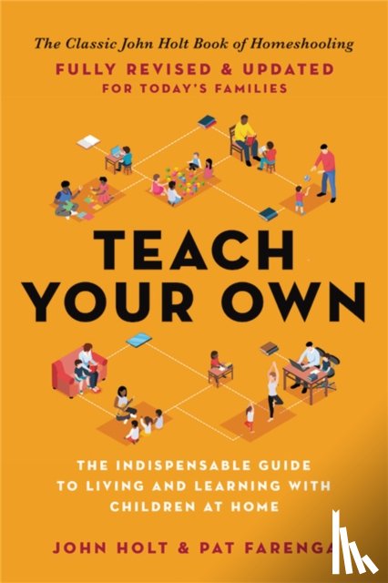 Holt, John, Farenga, Pat - Teach Your Own