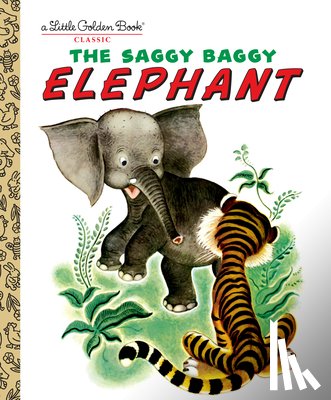 Golden Books, Jackson, Byron - The Saggy Baggy Elephant