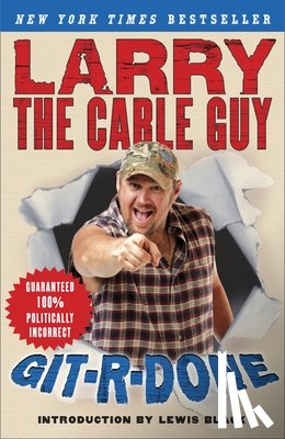 Larry The Cable Guy - Git-R-Done
