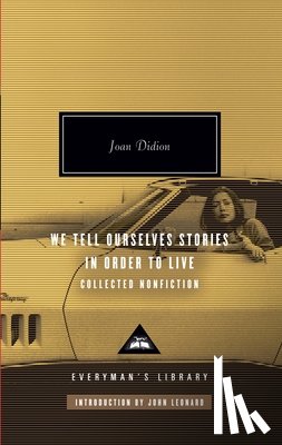 Didion, Joan, Leonard, John - WE TELL OURSELVES STORIES IN O