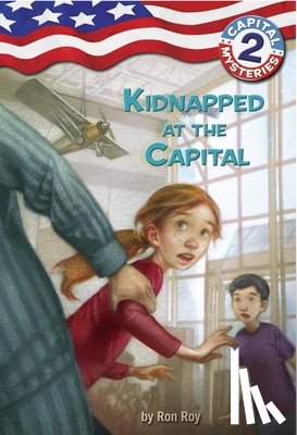 Roy, Ron - Capital Mysteries #2: Kidnapped at the Capital
