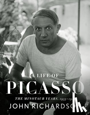 Richardson, John - A Life of Picasso