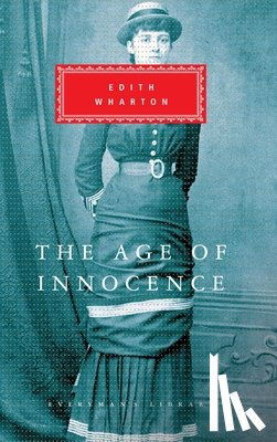 Wharton, Edith - The Age of Innocence: Introduction by Peter Washington