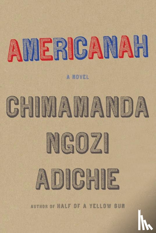 Adichie, Chimamanda Ngozi - Americanah