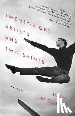 Acocella, Joan - Twenty-eight Artists and Two Saints: Essays