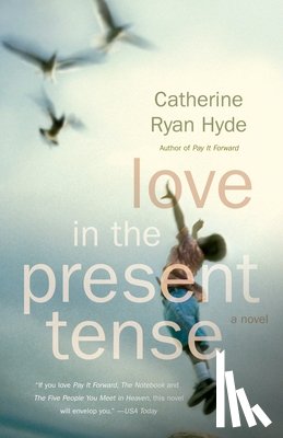 Hyde, Catherine Ryan - Love in the Present Tense