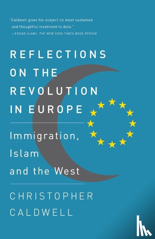Caldwell, Christopher - Reflections on the Revolution In Europe