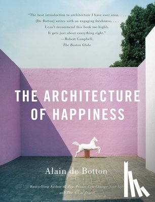 de Botton, Alain - ARCHITECTURE OF HAPPINESS