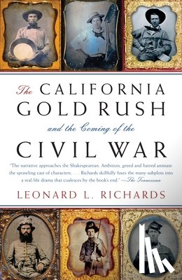 Richards, Leonard L. - The California Gold Rush and the Coming of the Civil War