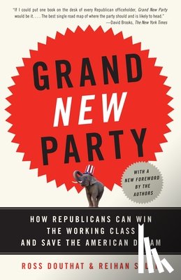 Douthat, Ross, Salam, Reihan - Grand New Party