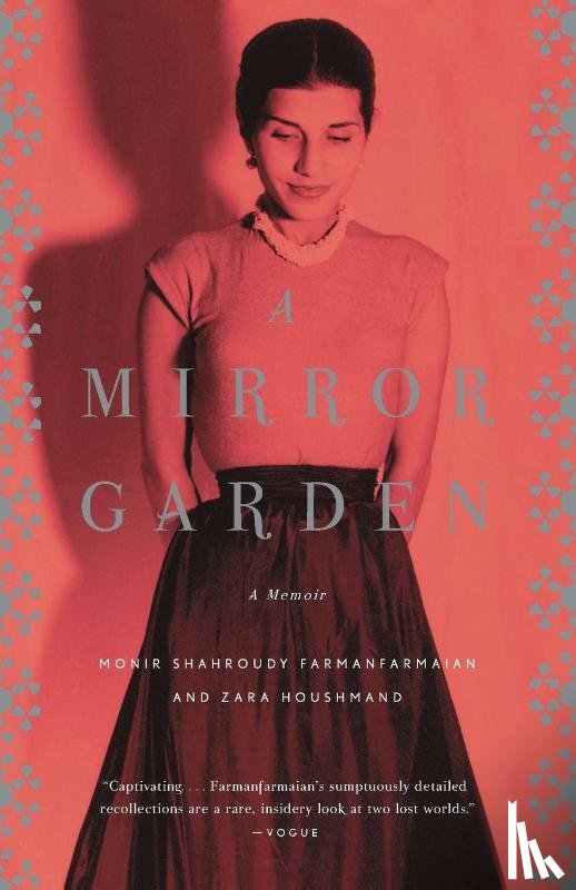 Farmanfarmaian, Monir, Houshmand, Zara - A Mirror Garden
