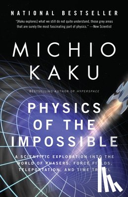 Kaku, Michio - PHYSICS OF THE IMPOSSIBLE