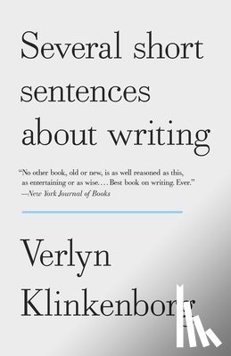 Klinkenborg, Verlyn - Klinkenborg, V: Several Short Sentences about Writing