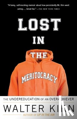 Kirn, Walter - Lost in the Meritocracy
