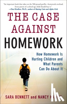 Bennett, Sara, Kalish, Nancy - The Case Against Homework