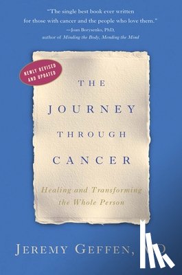 Geffen, Jeremy - The Journey Through Cancer: Healing and Transforming the Whole Person