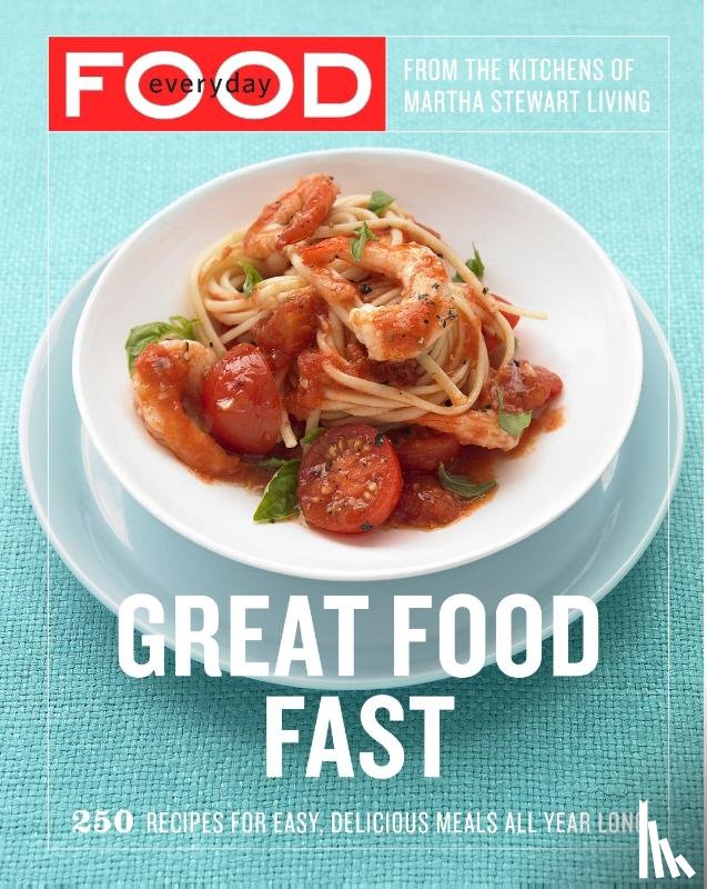 Martha Stewart Living Magazine - Everyday Food: Great Food Fast