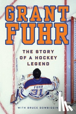 Fuhr, Grant, Dowbiggin, Bruce - Grant Fuhr