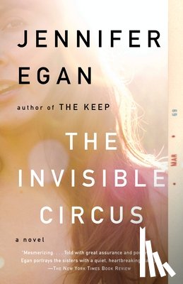 Egan, Jennifer - The Invisible Circus