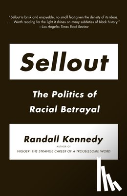 Kennedy, Randall - Sellout: The Politics of Racial Betrayal