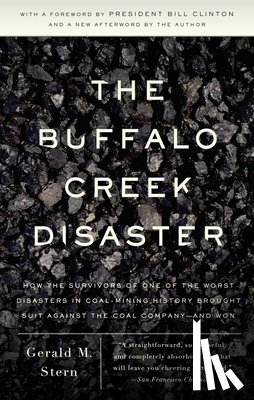 Stern, Gerald M. - The Buffalo Creek Disaster: How the Survivors of One of the Worst Disasters in Coal-Mining History Brought Suit Against the Coal Company--And Won
