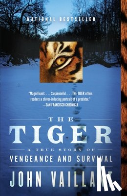 Vaillant, John - The Tiger: A True Story of Vengeance and Survival