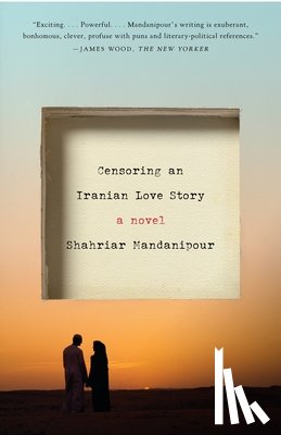 Mandanipour, Shahriar - Censoring an Iranian Love Story