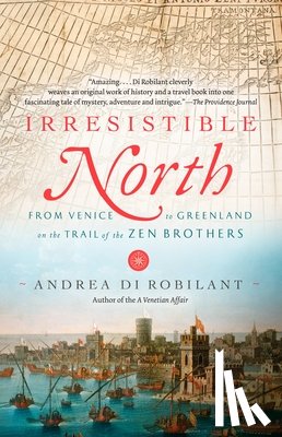 Di Robilant, Andrea - Irresistible North
