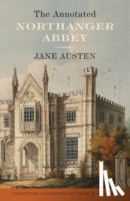 Austen, Jane, Shapard, David M. - The Annotated Northanger Abbey