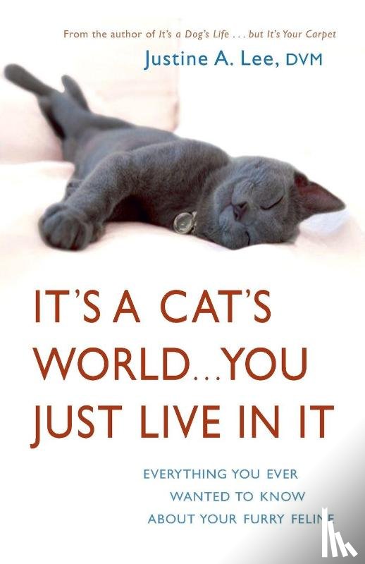 Lee, Justine - It's a Cat's World . . . You Just Live in It