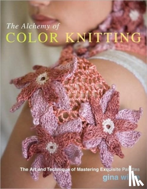 Wilde, G - Alchemy of Color Knitting, The