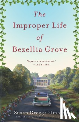 Gregg Gilmore, Susan - The Improper Life of Bezellia Grove