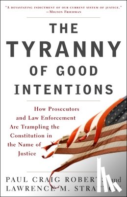 Roberts, Paul Craig, Stratton, Lawrence M. - The Tyranny of Good Intentions