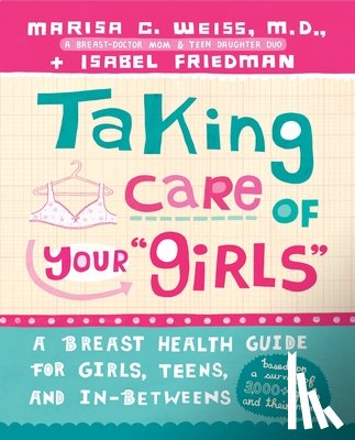 Weiss, Marisa C., Friedman, Isabel - Taking Care of Your Girls