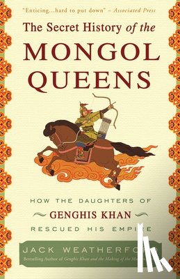 Weatherford, Jack - The Secret History of the Mongol Queens