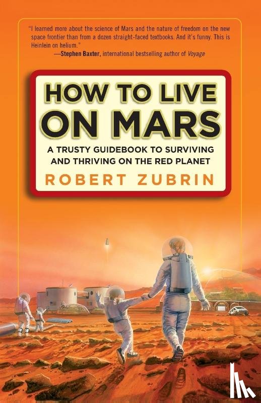 Zubrin, Robert - How to Live on Mars