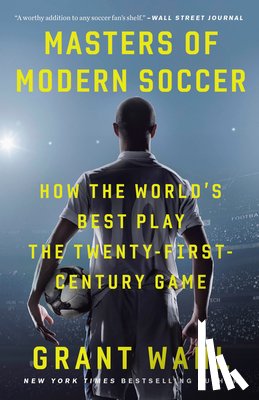 Grant Wahl - Masters of Modern Soccer