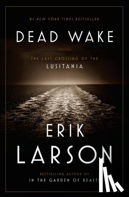 Larson, Erik - Larson, E: Dead Wake