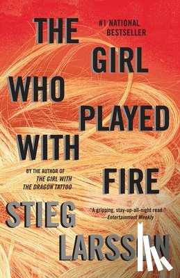 Larsson, Stieg - The Girl Who Played with Fire: A Lisbeth Salander Novel