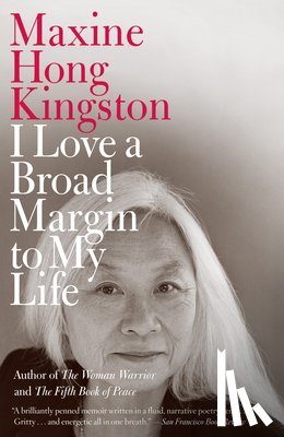 Kingston, Maxine Hong - I Love a Broad Margin to My Life