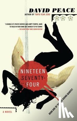 Peace, David - Nineteen Seventy-Four: The Red Riding Quartet, Book One