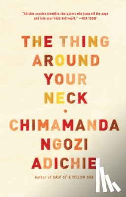 Adichie, Chimamanda Ngozi - THING AROUND YOUR NECK