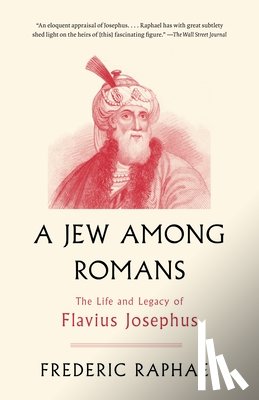 Raphael, Frederic - A Jew Among Romans
