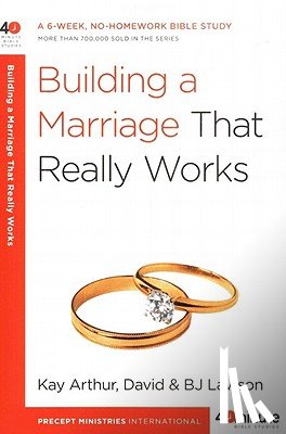 Arthur, Kay, Lawson, B J, Lawson, David - Building a Marriage that Really Works