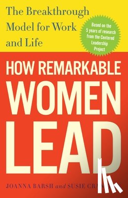 Barsh, Joanna, Cranston, Susie, Lewis, Geoffrey - How Remarkable Women Lead